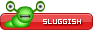 Sluggish